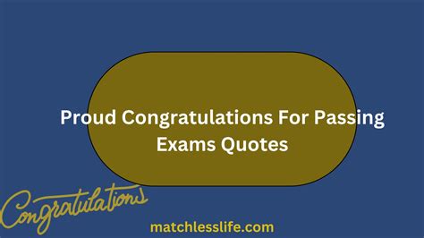 proud congratulations for passing exams quotes